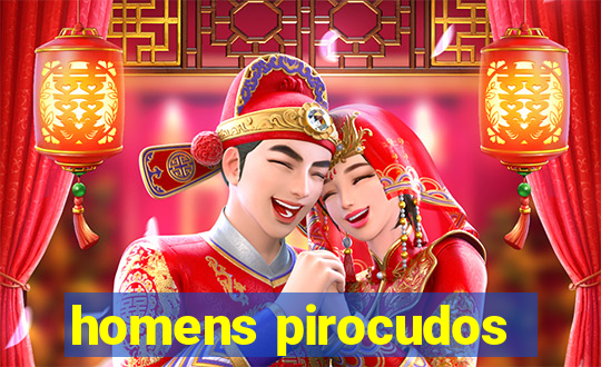 homens pirocudos
